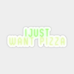 I Just Want Pizza Sticker